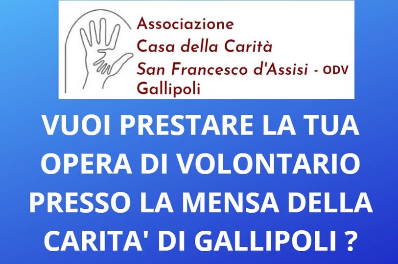 Vuoi prestare la tua opera di volontario presso la Mensa della carità di Gallipo...