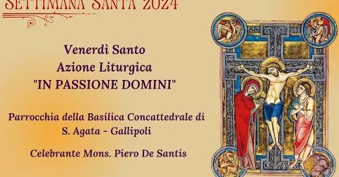 Settimana Santa 2024 - Azione Liturgica "in Passione Domini"